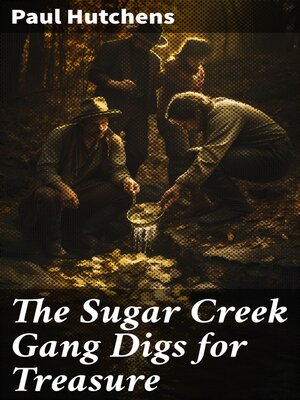 cover image of The Sugar Creek Gang Digs for Treasure